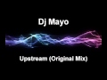 Dj mayo  upstream original mix  free download