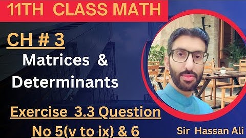 F.sc Math Part 1-Chapter 3 - Matrices & Determinants-Exercise 3.3 Question No 5(v to ix) & 6