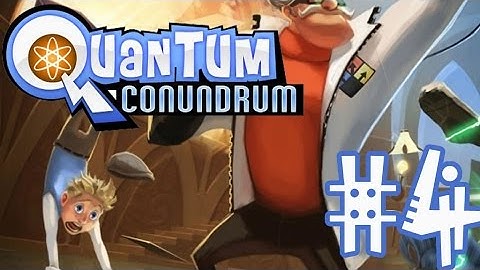 Quantum Conundrum #4 - First Generator (1080p60)
