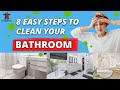 8 EASY Steps to Clean Your Bathroom!