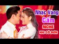 Nhạc Vàng Cấm Nghe Khi Cô Đơn - LK Nhạc Vàng Bolero Sôi Động Nghe Là Muốn Cưới