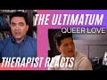 Ultimatum: Queer Love #9 - (Dog Fight) - Therapist Reacts