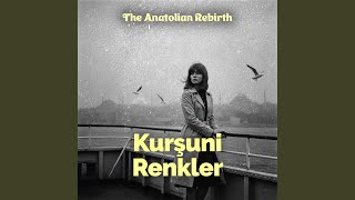 Kurşuni Renkler - The Anatolian Rebirth