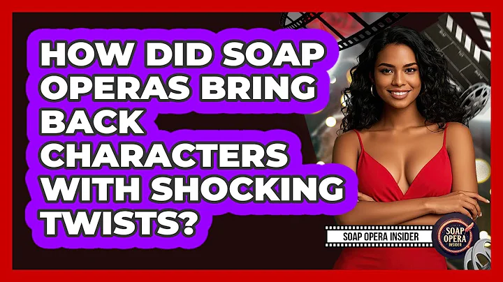 How Did Soap Operas Bring Back Characters With Shocking Twists? - Soap Opera Insider
