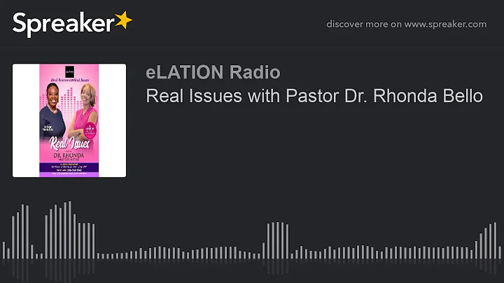 Real Issues with Pastor Dr. Rhonda Bello