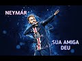 Neymar Jr Sua Amiga Deu Slowed MC LEVIN