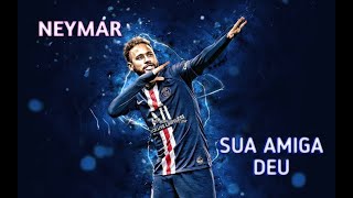 Neymar Jr•Sua Amiga Deu(Slowed)•||MC LEVIN Resimi