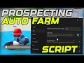 [🕳️NEW] Prospecting Best Script Gui Auto Farm, Infinite Money, Auto Sell - Roblox 2025