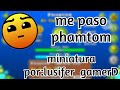 me pasó phantom (hard)