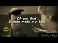 IT IS YOU PAPA YEM Lyrics Video