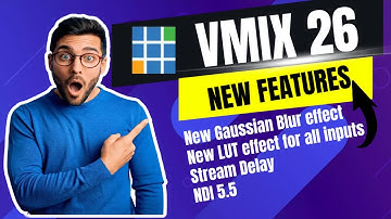 VMIX 26 Official Release  New Features  LUTs and Gaussian Blur Input Effects.
