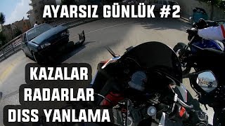 Ayarsız Günlük #2 Kazalar,Radar Abey,Fatih Diss Attı