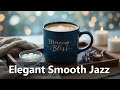 Elegant Smooth Jazz 🎶 Relaxing Jazz Music for Sophisticated Mood & Calm Moments