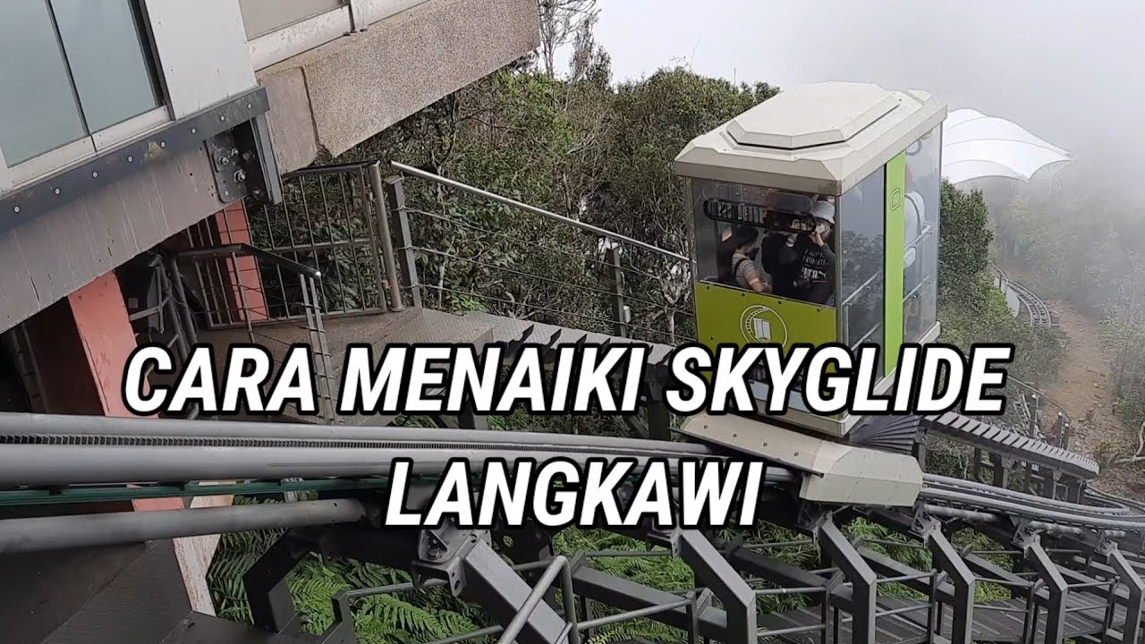 CARA MENAIKI SKYGLIDE LANGKAWI - 2022 || How to ride the Langkawi Skyglide