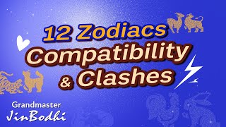 12 Zodiacs: Compatibility and Clashes