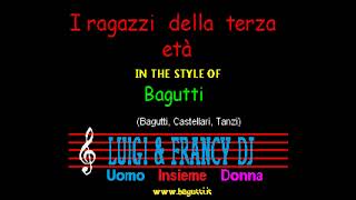 Bagutti - I ragazzi della terza eta' "Sincro (L&F) Karaoke"