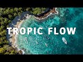 Tropic Flow 🌴 | Chill Tropical House &amp; Summer Vibes for a Relaxing Day