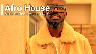 Black Coffee x Marco X Caiiro X Afro House Mix x Afro House Music x Black Coffee Mix