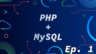 PHP + MySQL Tutorial 1: Introduction, Installation and Development Environment