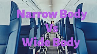 Narrow Body Vs Wide Body Aircraft basic differences.