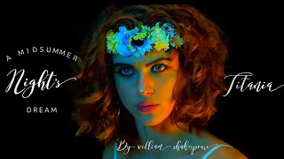 Shakespeare's Monologue II A Midsummer Night's Dream: Titania, "These are the forgeries of jealousy"