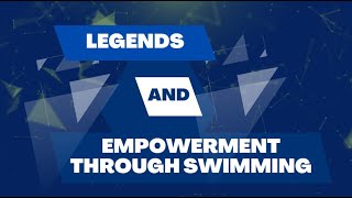 Legends and Empowerment through Swimming