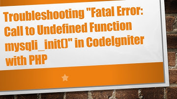 Troubleshooting "Fatal Error: Call to Undefined Function mysqli_init()" in CodeIgniter with PHP