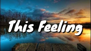 The Chainsmokers - This Feeling ft. Kalsea ballerini {lyrics} || Music Lyrics Nation