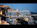 Corinne Lafitte - Ah Qu'il Est Doux [avec paroles]