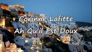 Video thumbnail of "Corinne Lafitte - Ah Qu'il Est Doux [avec paroles]"