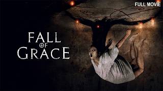 Fall Of Grace Possessed By Demonic Entity Horror Movie