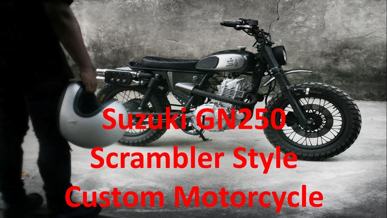 Suzuki GN250 Scrambler Style Custom Motorcycle YouTube