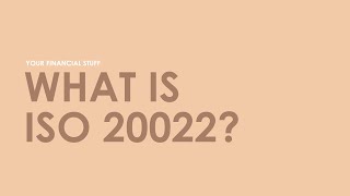 What is ISO 20022? Explained.