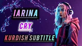 Iarina - Cry (Kurdish Subtitle)