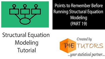 Points to remember before running SEM Analysis (SEM Tutorial Part 19) | www.pietutors.com