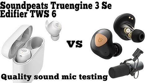 Soundpeats Truengine 3 Se vs Edifier TWS 6 cardioid microphone Sennheiser, audio test.