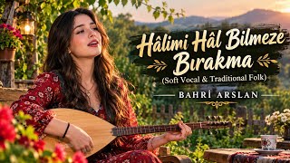 Hâlimi Hâl Bilmeze Bırakma Soft Vocal Traditional Folk