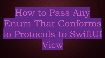How to Pass Any Enum That Conforms to Protocols to SwiftUI View