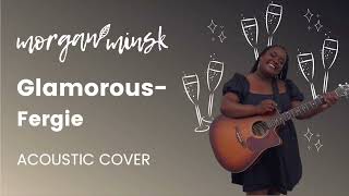 Glamorous - Fergie Morgan Joyce Hart Cover