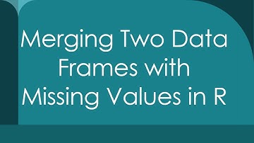Merging Two Data Frames with Missing Values in R