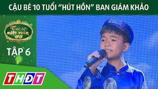 Cậu bé 10 tuổi "hút hồn" Ban Giám khảo vòng Cất cánh | Tài tử miệt vườn | THDT