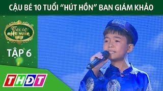 Cậu bé 10 tuổi 'hút hồn' Ban Giám khảo vòng Cất cánh | Tài tử miệt vườn | THDT