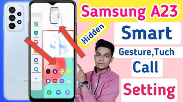 Samsung a23 5g smart tuch setting/samsung Galaxy A 23  smart call setting/galaxy a23 5g setting