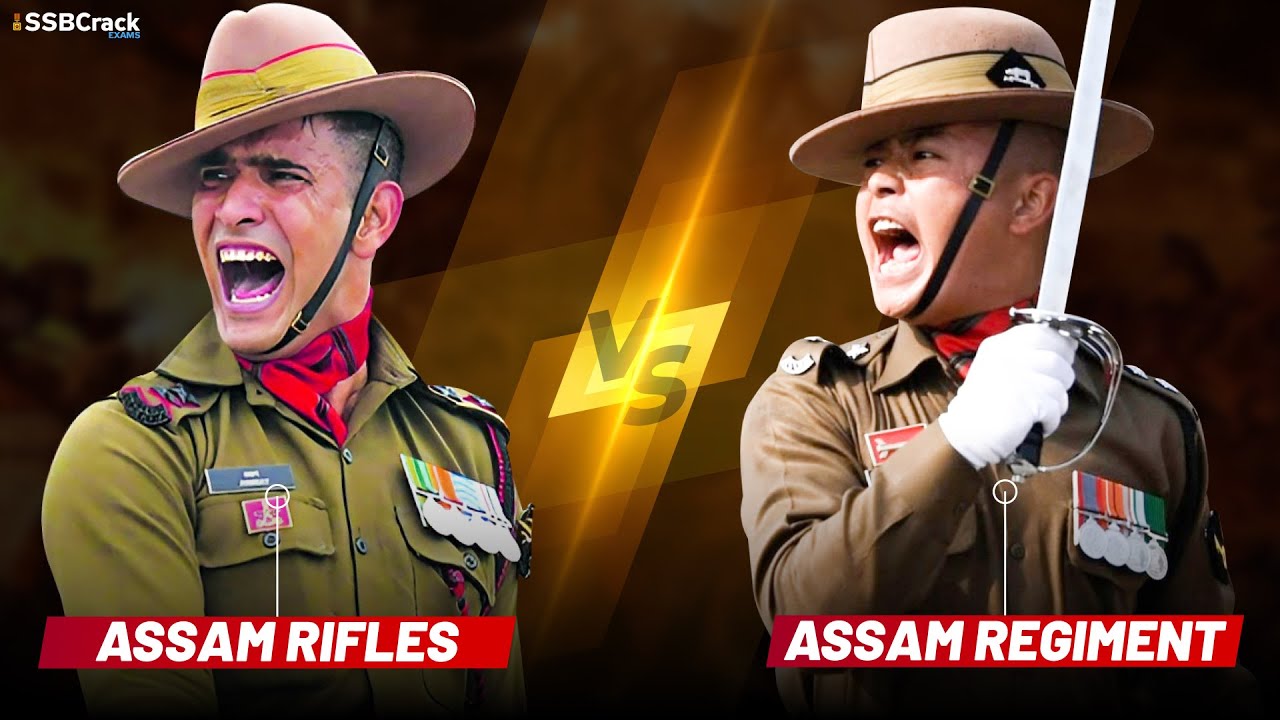 Assam Rifles and Assam Regiment   What is the Difference