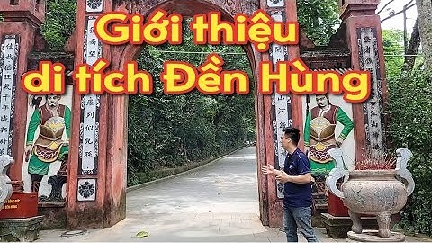 Giới thiệu khu di tích lịch sử Đền Hùng đầy đủ chi tiết nhất