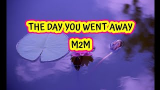 M2M The Day You Went Away