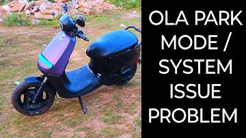 Ola s1x system issue | Ola park mode problem | Ola system issue problem 
