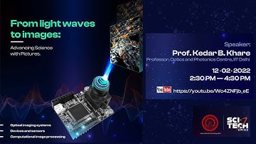 IIT Delhi Sci-Tech Spins Lecture Series(February  2022): From light waves to images