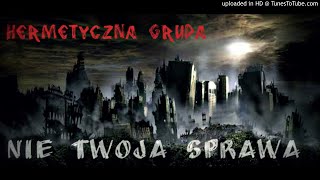 Hermetyczna Grupa - Nie Twoja Sprawa Dirty