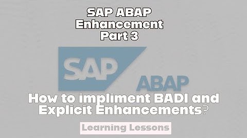 SAP ABAP Class 32 || Enhancements || Explicit Enhancements & BADI Implementation